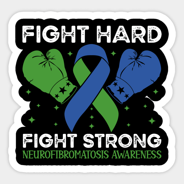 Fight Hard Fight Strong Neurofibromatosis Awareness Sticker by Geek-Down-Apparel